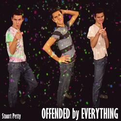 Offended by Everything