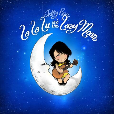 La la Lu and the Lazy Moon