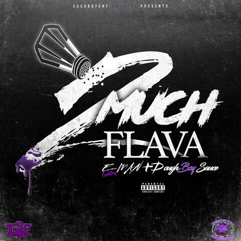 2 Much Flava E-MAN Cashboy X DoughBoy Sauce
