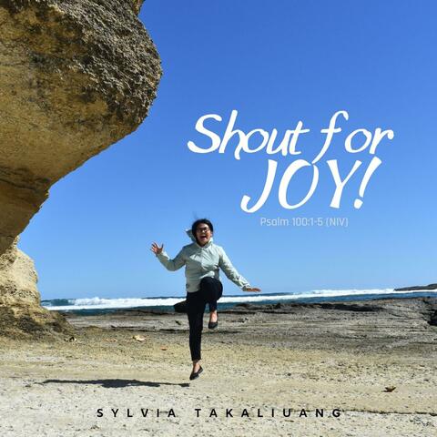 Shout for Joy (Psalm 100 NIV)