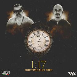 1:17 Our Time Ain't Free