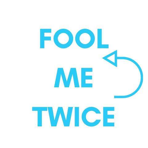 Fool Me Twice