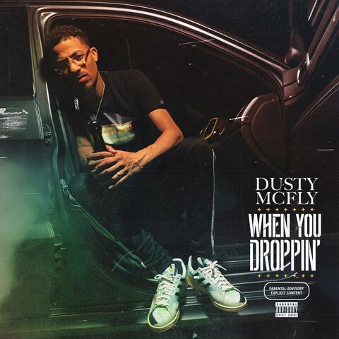 When You Droppin'