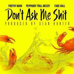 Don't Ask Me Shit