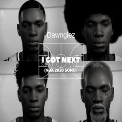 I Got Next (NBA 2k20 Song)