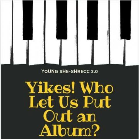 Yikes! Who Let Us Put Out an Album?