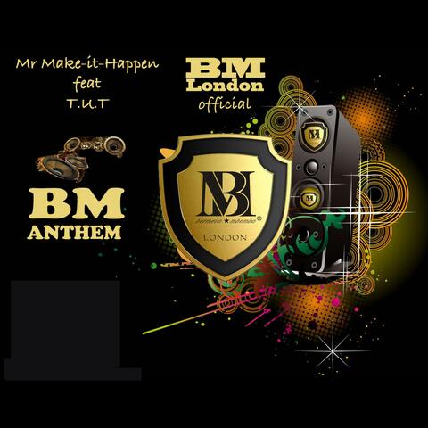 BM Anthem Mr Make It Happen