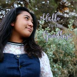 Hello to Our Goodbye