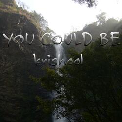 You Could Be