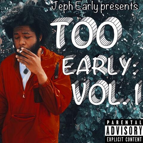 Too Early, Vol. 1