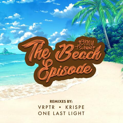 The Beach Episode (Remixes)