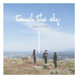 Touch the Sky / Tocar el Cielo