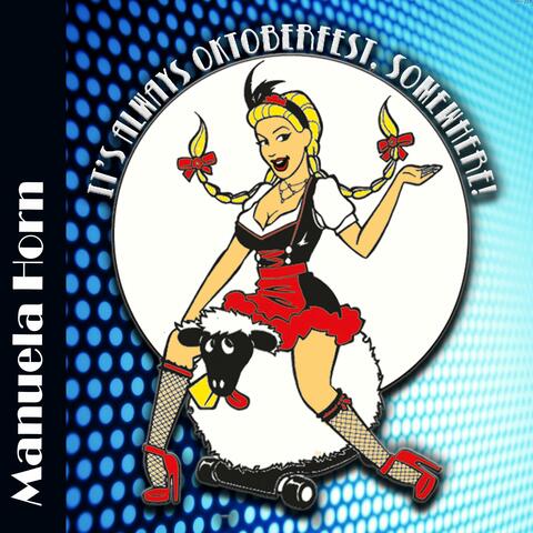 It's Always Oktoberfest, Somewhere!