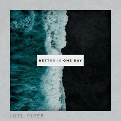 Better Is One Day (Re Imagined)