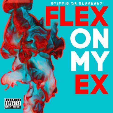 Flex on My Ex