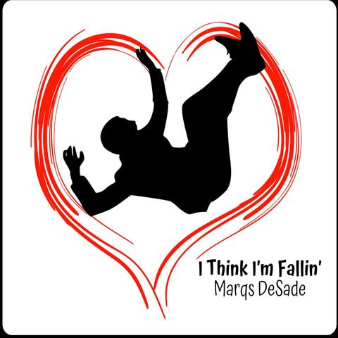 I Think I'm Fallin'