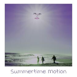 Summertime Motion