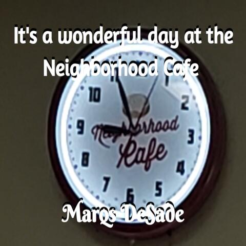 It's a Wonderful Day at the Neighborhood Cafe