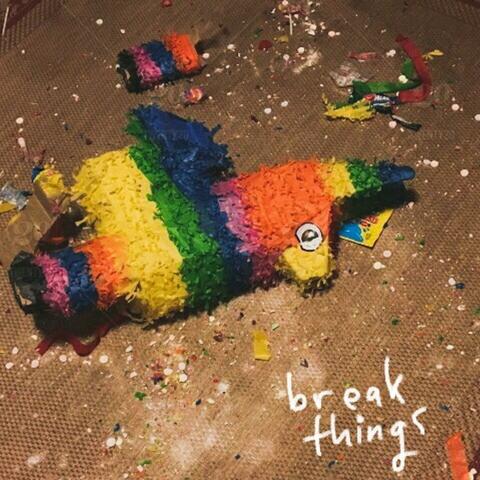 Break Things