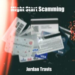 Might Start Scamming