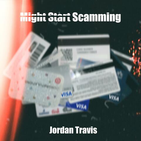 Might Start Scamming