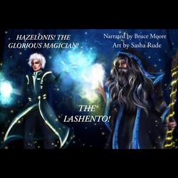 Hazelonis! the Glorious Magician! the Lashento!