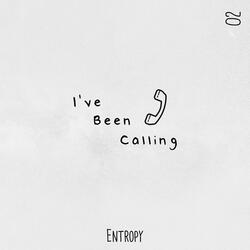 I've Been Calling