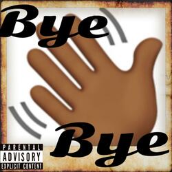 Bye Bye
