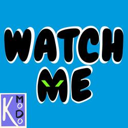 Watch Me