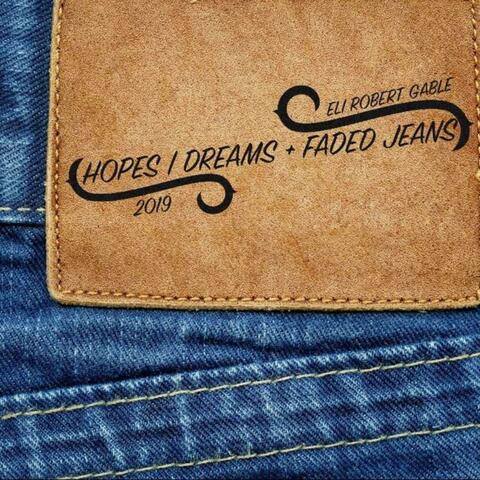 Hopes | Dreams + Faded Jeans