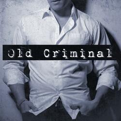 Old Criminal (Not Just Another Day)