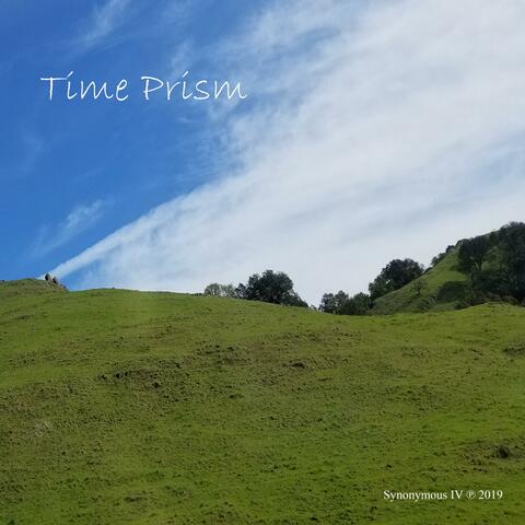Time Prism