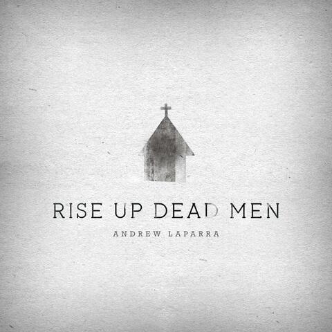 Rise Up Dead Men