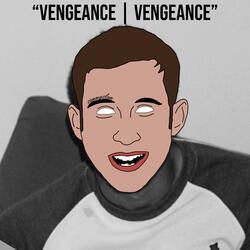 Vengeance | Vengeance