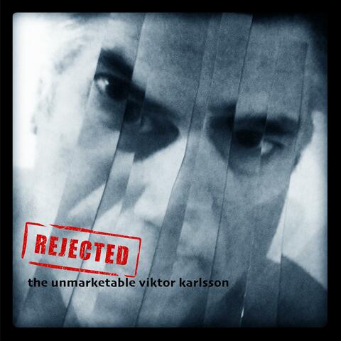 Rejected: The Unmarketable Viktor Karlsson