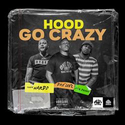 Hood Go Crazy