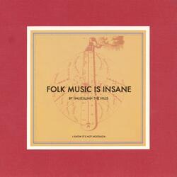 Folk Music Is Insane