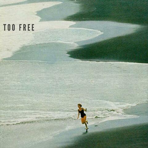 Too Free