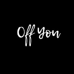 Off You