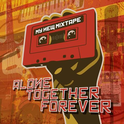 Alone Together Forever