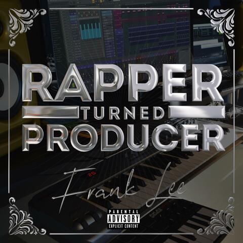 Rapper Turned Producer