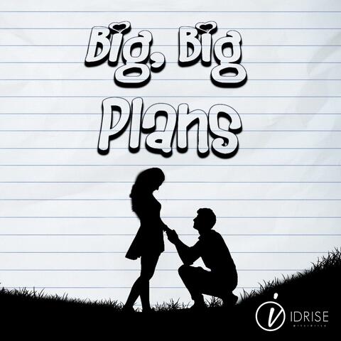 Big, Big Plans