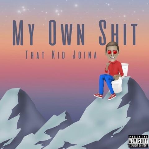 My Own Shit