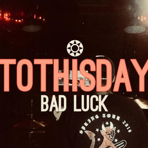 Bad Luck