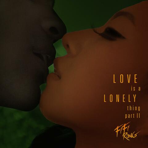 Love Is a Lonely Thing, Pt. 2