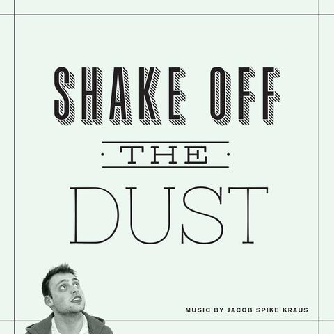 Shake Off the Dust