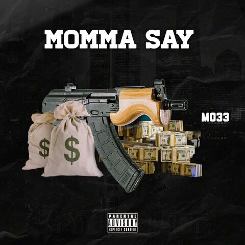 Momma Say