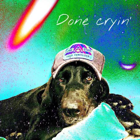 Done Cryin' (Over You)