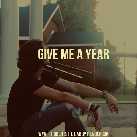 Give Me a Year
