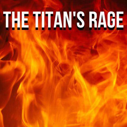 The Titan's Rage